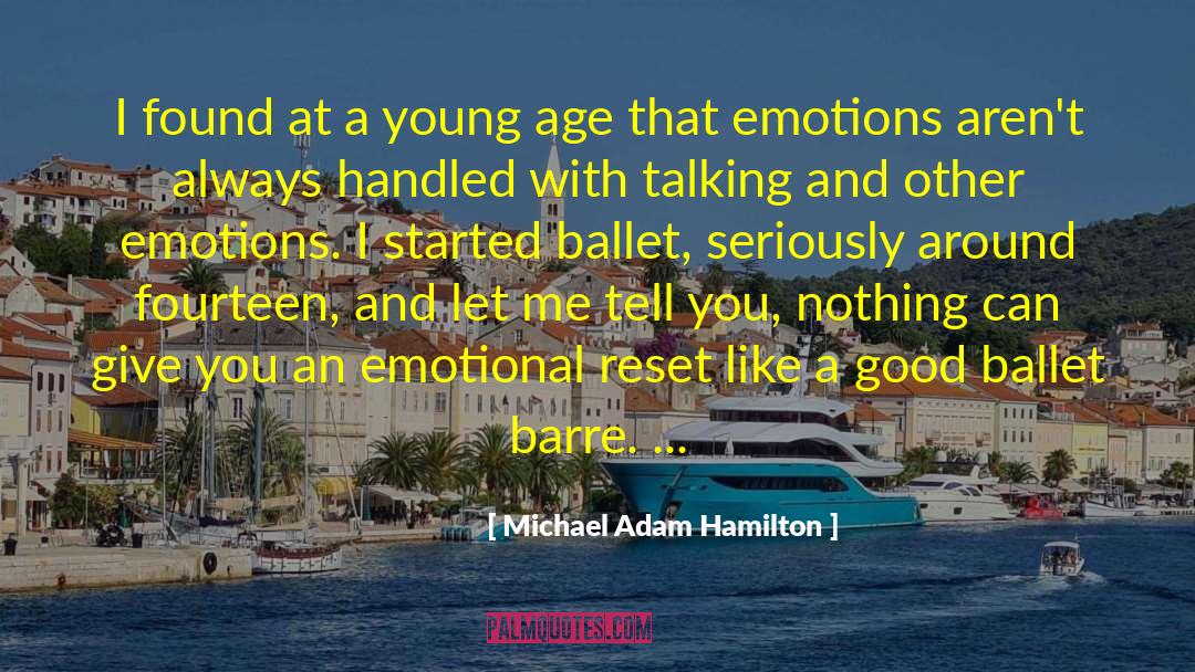 Michael Adam Hamilton Quotes: I found at a young