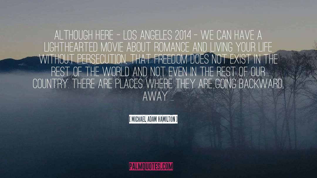 Michael Adam Hamilton Quotes: Although here - Los Angeles