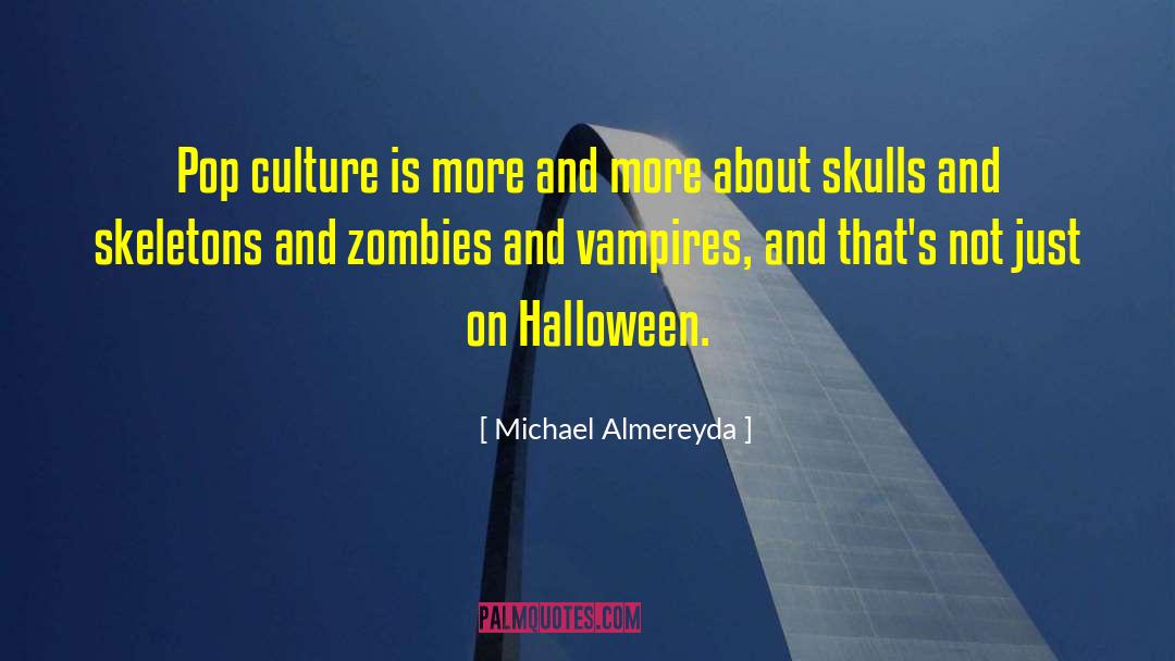 Michael Almereyda Quotes: Pop culture is more and