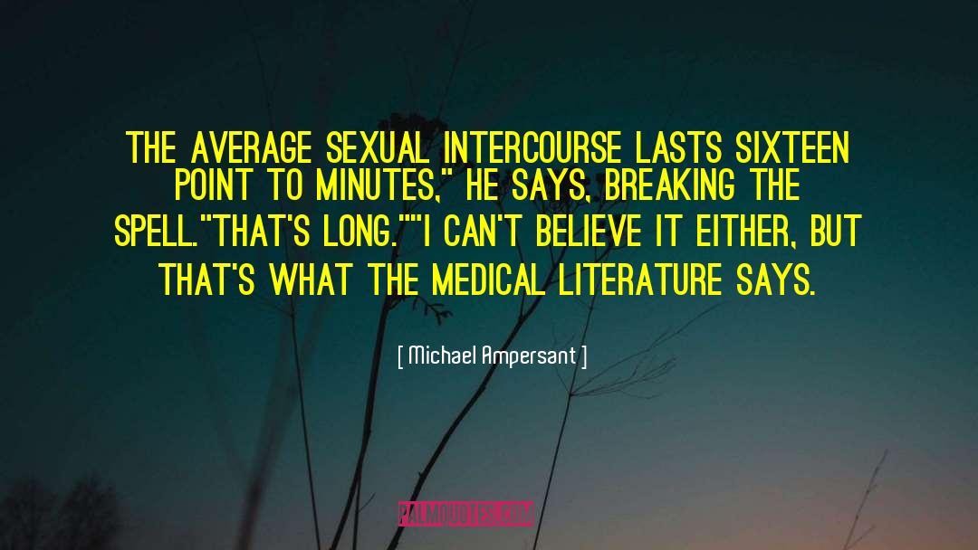 Michael Ampersant Quotes: The average sexual intercourse lasts