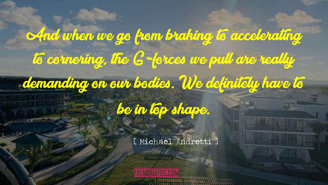 Michael Andretti Quotes: And when we go from