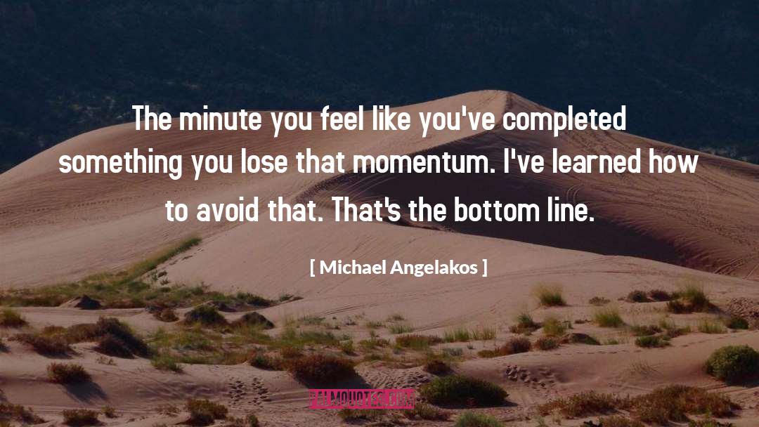 Michael Angelakos Quotes: The minute you feel like