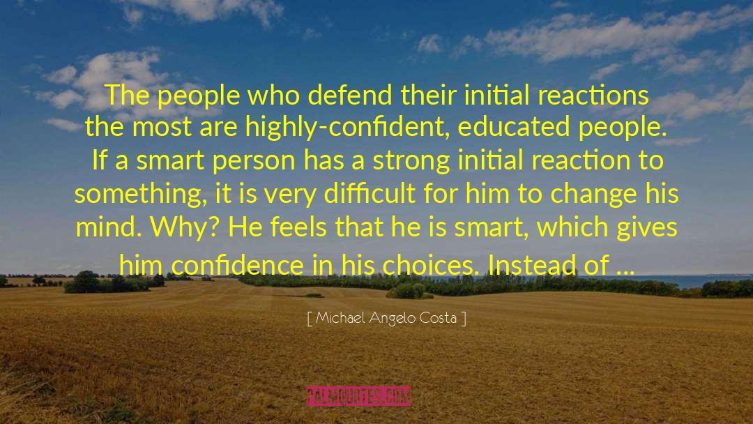 Michael Angelo Costa Quotes: The people who defend their