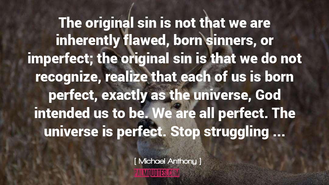 Michael Anthony Quotes: The original sin is not
