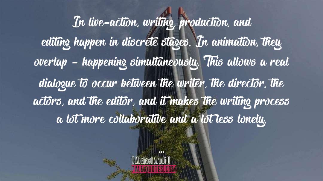 Michael Arndt Quotes: In live-action, writing, production, and