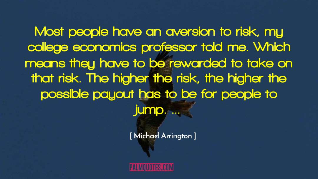Michael Arrington Quotes: Most people have an aversion