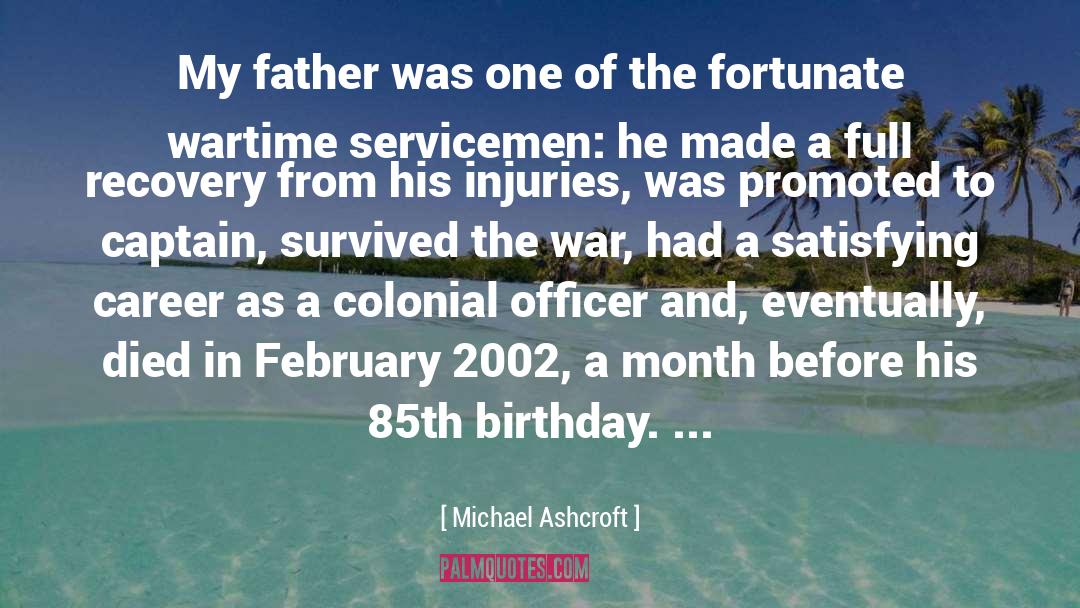 Michael Ashcroft Quotes: My father was one of