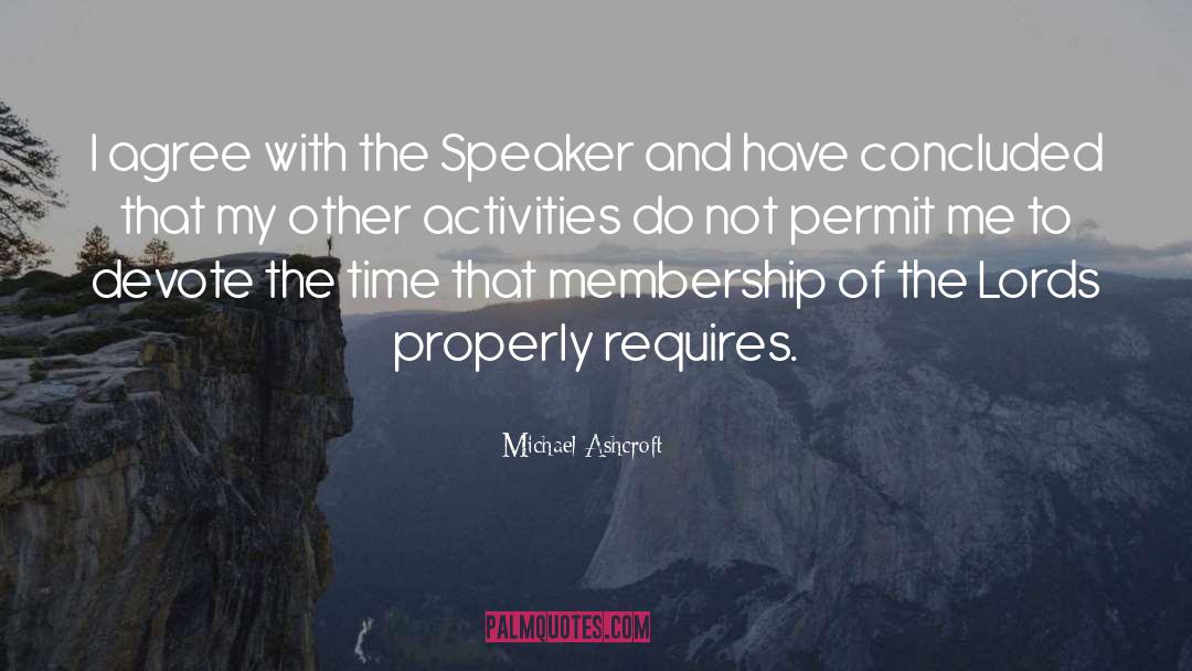Michael Ashcroft Quotes: I agree with the Speaker