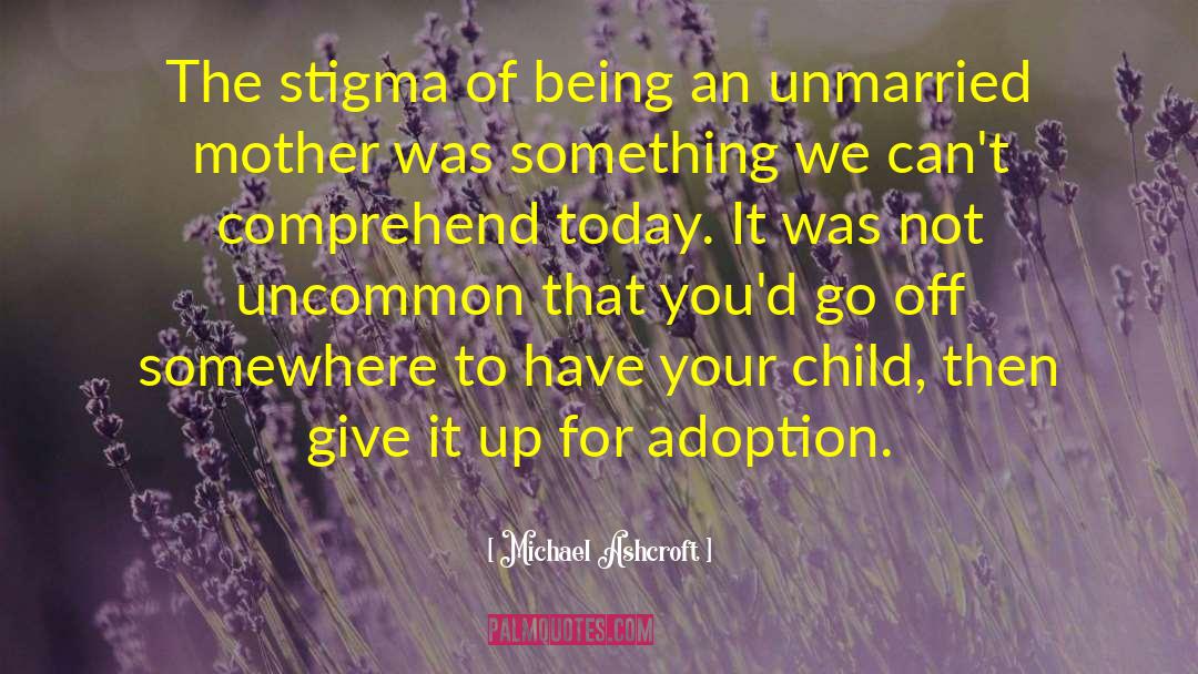 Michael Ashcroft Quotes: The stigma of being an