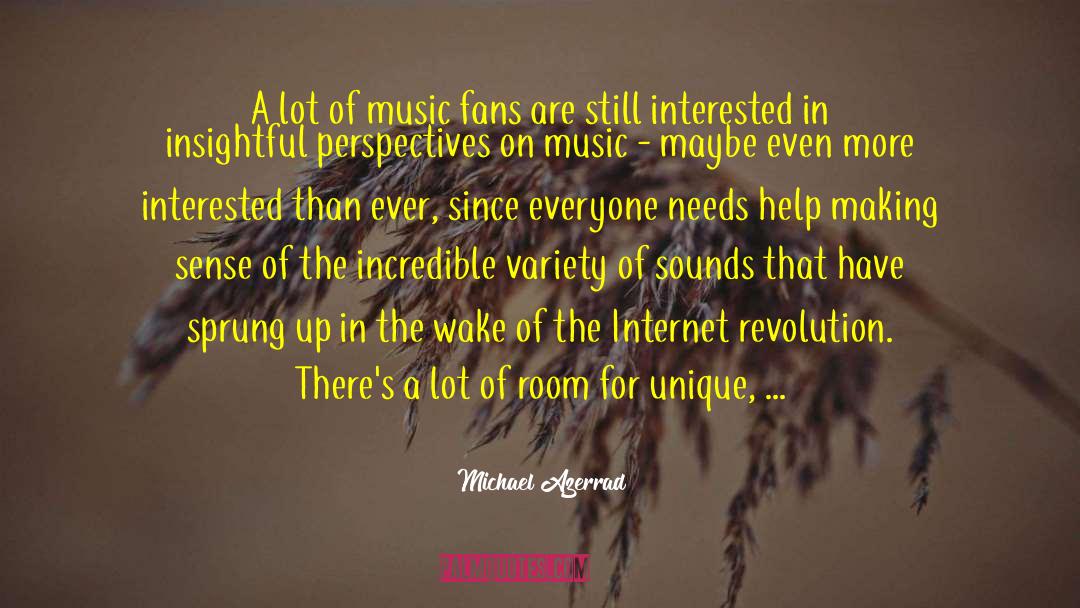 Michael Azerrad Quotes: A lot of music fans
