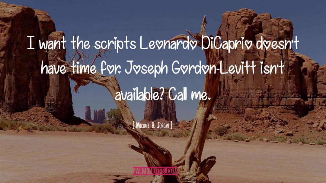 Michael B. Jordan Quotes: I want the scripts Leonardo