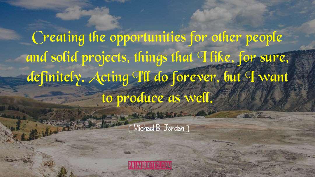 Michael B. Jordan Quotes: Creating the opportunities for other