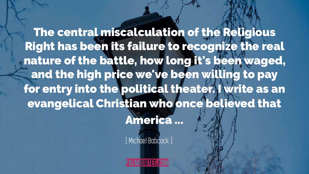 Michael Babcock Quotes: The central miscalculation of the