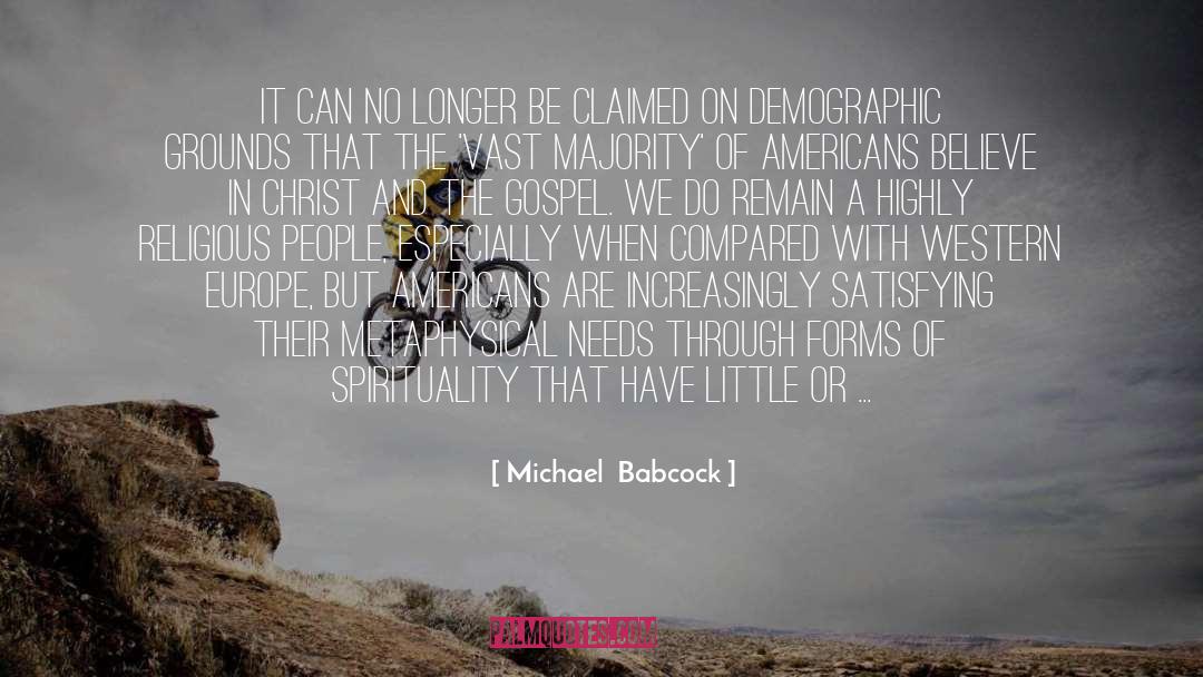Michael Babcock Quotes: It can no longer be