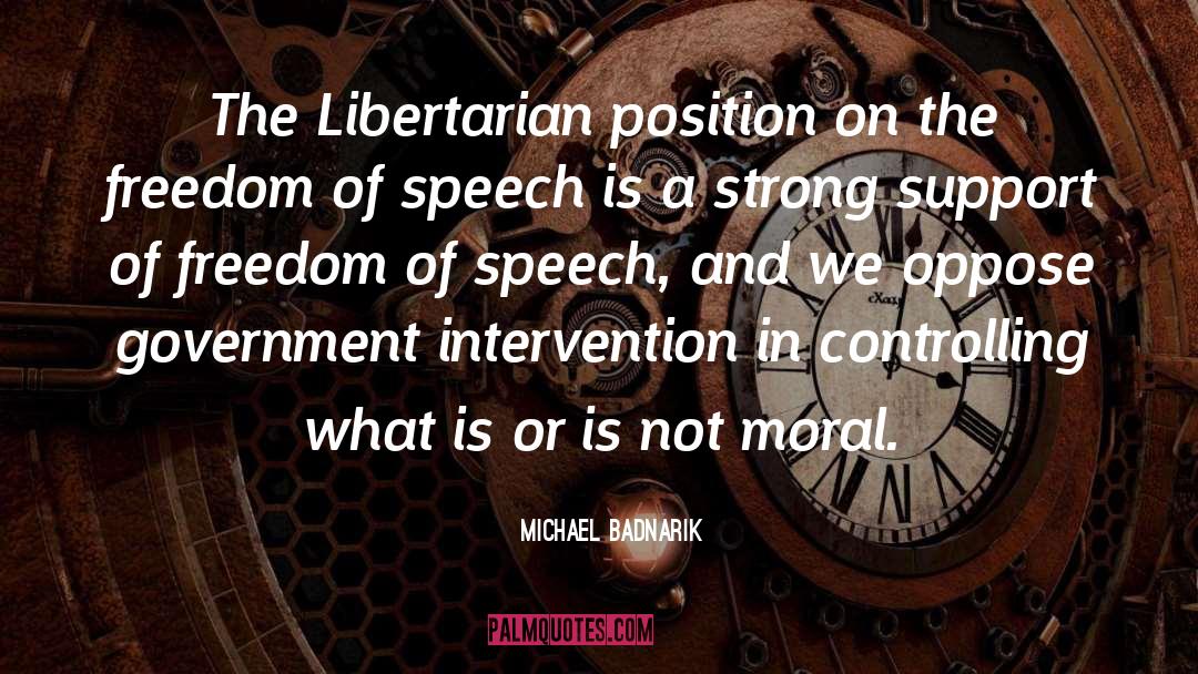 Michael Badnarik Quotes: The Libertarian position on the