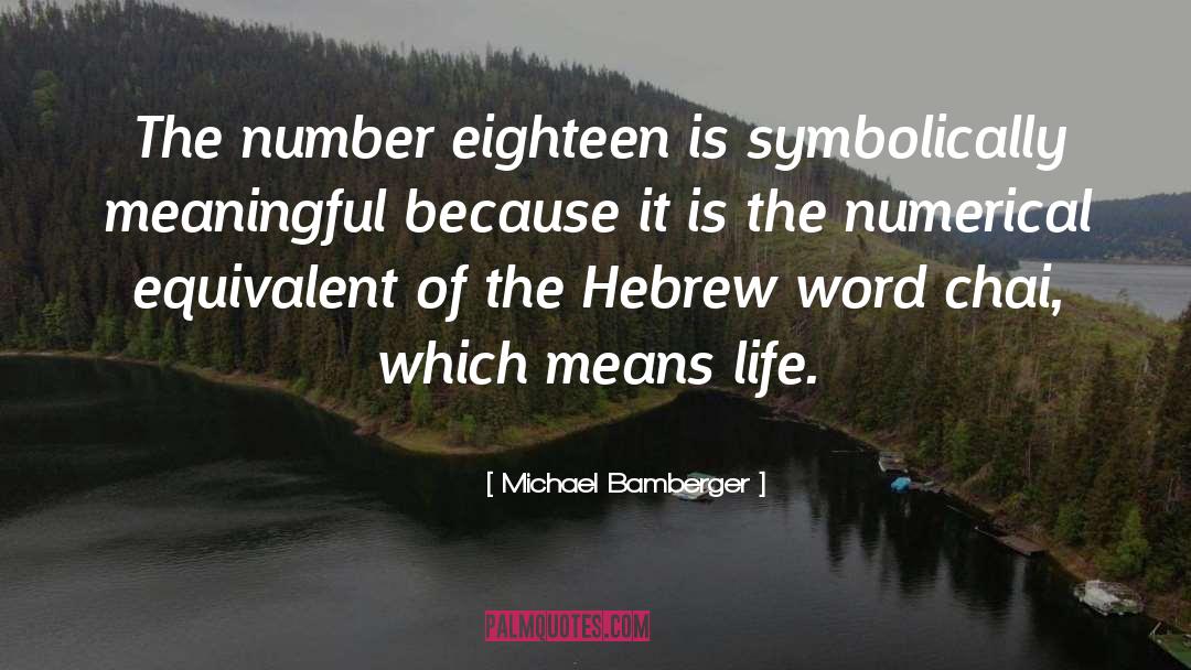 Michael Bamberger Quotes: The number eighteen is symbolically