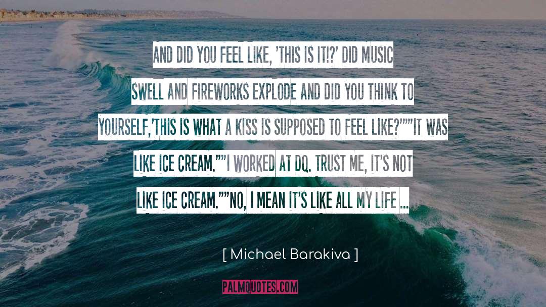 Michael Barakiva Quotes: And did you feel like,