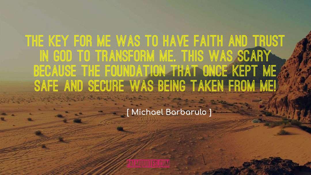 Michael Barbarulo Quotes: The key for me was