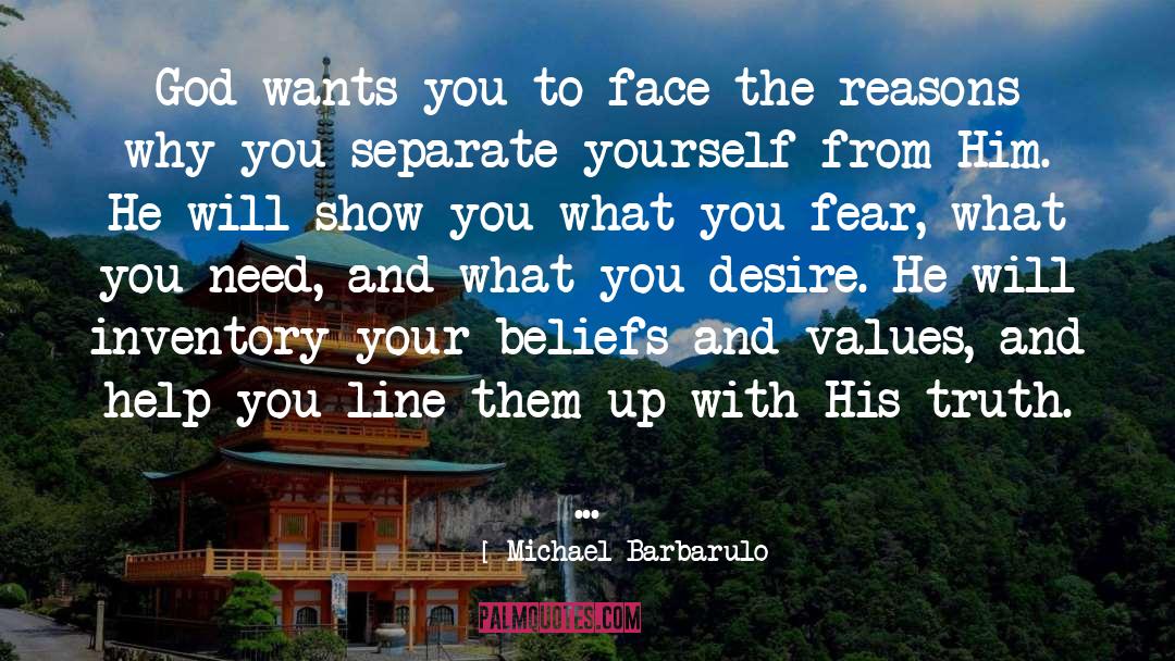 Michael Barbarulo Quotes: God wants you to face