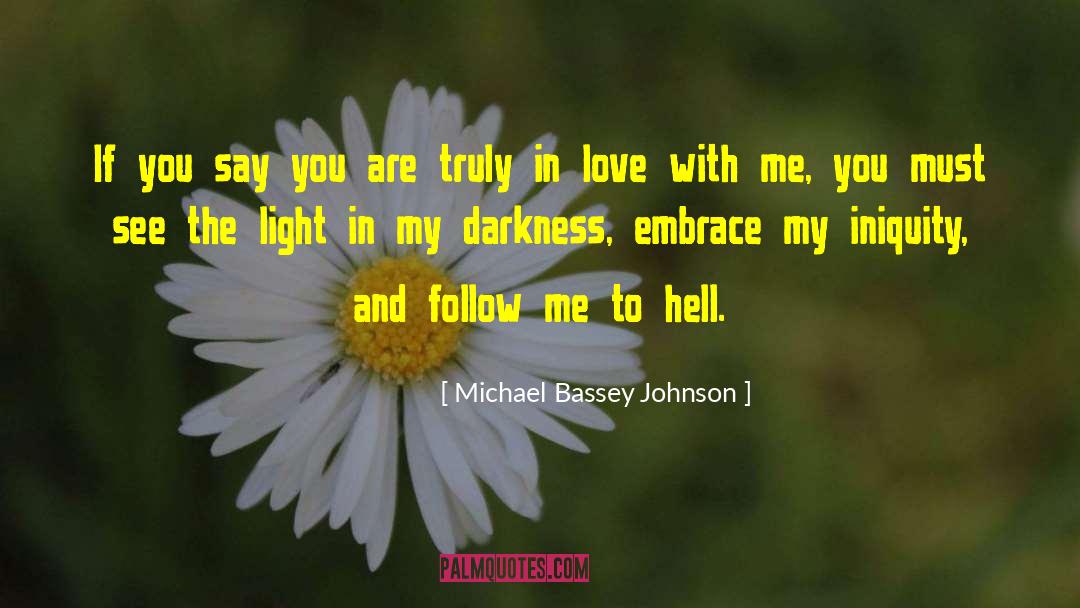 Michael Bassey Johnson Quotes: If you say you are