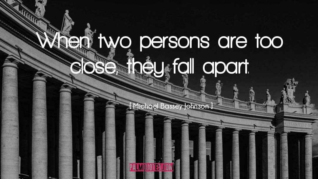 Michael Bassey Johnson Quotes: When two persons are too