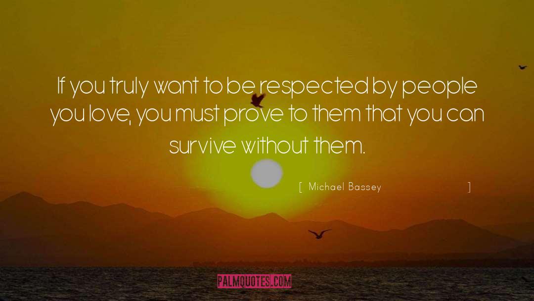 Michael Bassey Quotes: If you truly want to