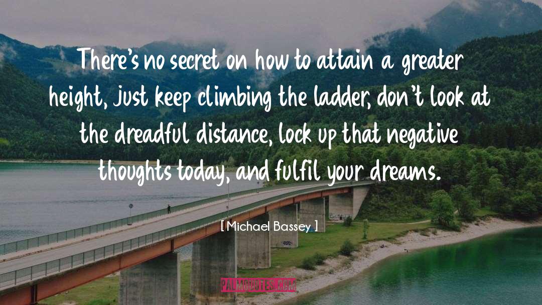 Michael Bassey Quotes: There's no secret on how