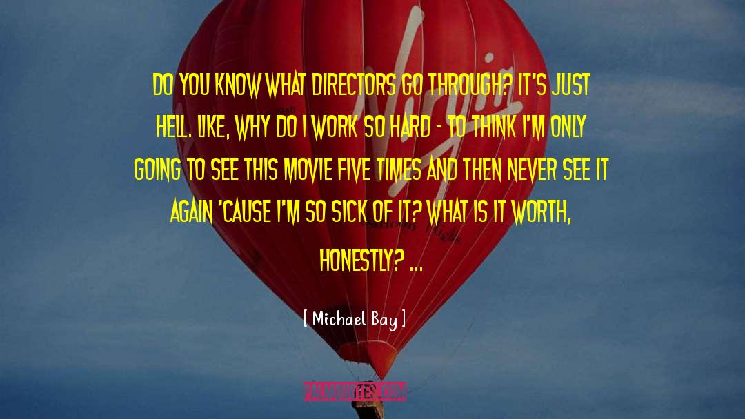 Michael Bay Quotes: Do you know what directors