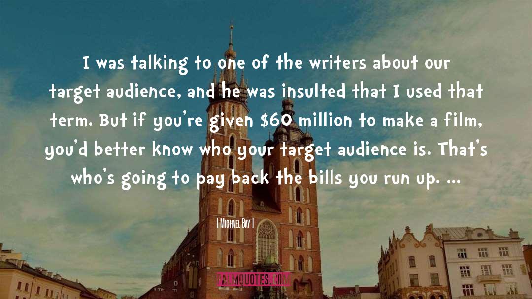 Michael Bay Quotes: I was talking to one