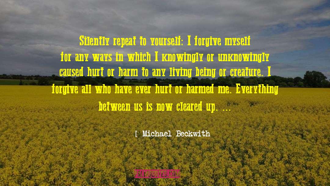 Michael Beckwith Quotes: Silently repeat to yourself: I