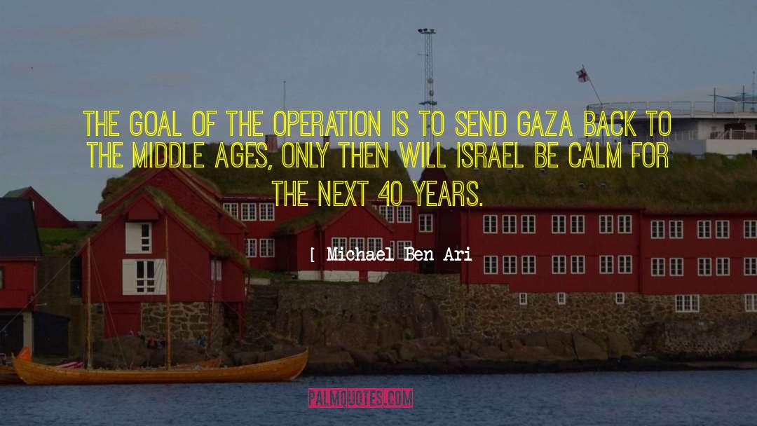 Michael Ben-Ari Quotes: The goal of the operation
