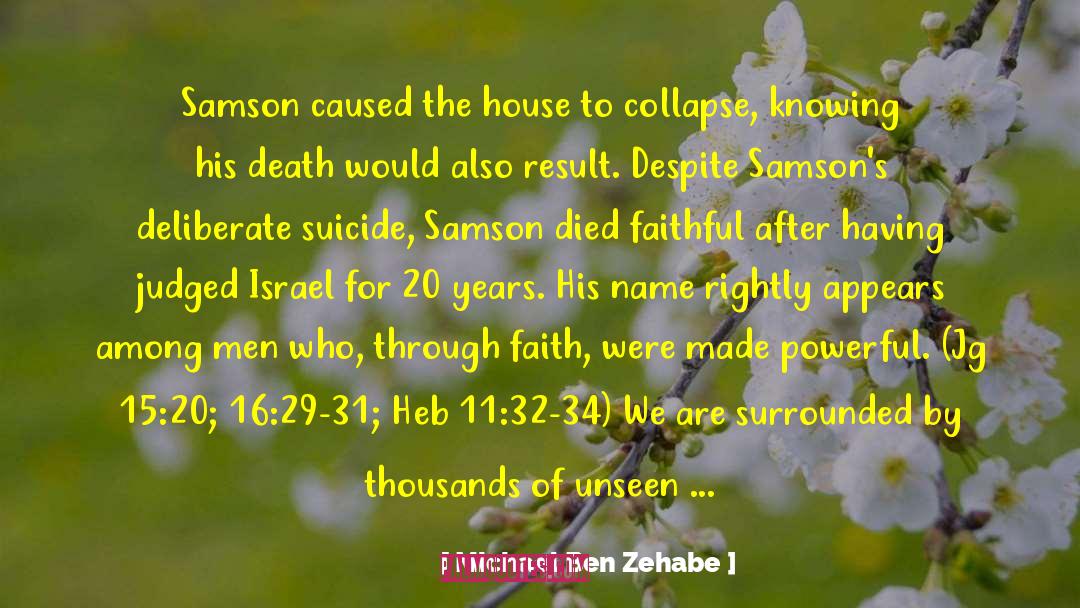 Michael Ben Zehabe Quotes: Samson caused the house to