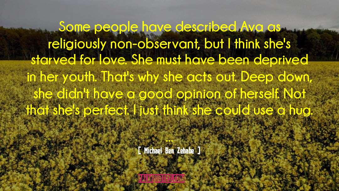 Michael Ben Zehabe Quotes: Some people have described Ava
