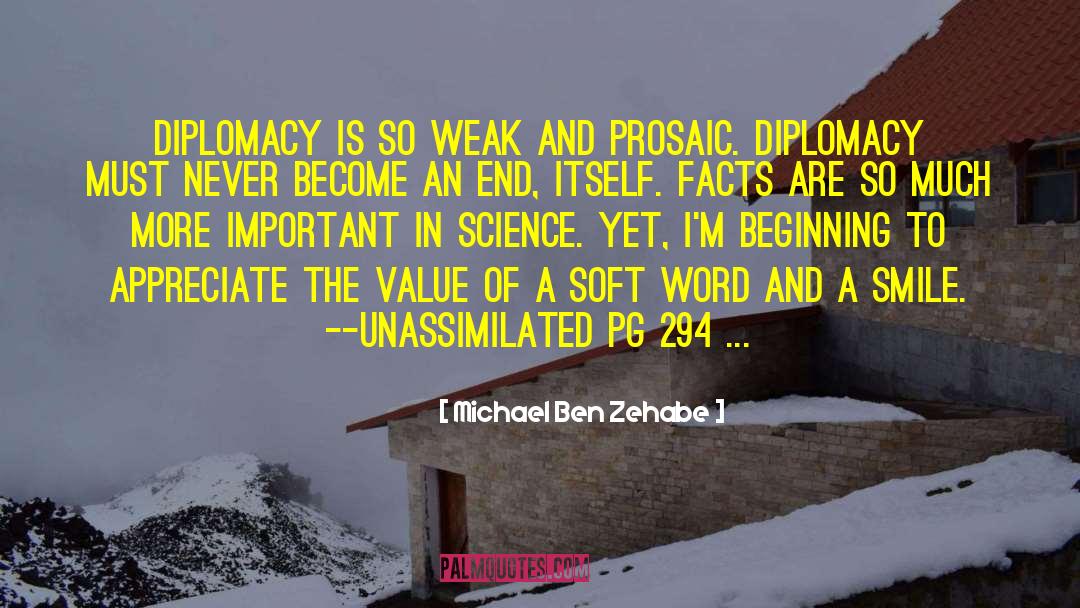 Michael Ben Zehabe Quotes: Diplomacy is so weak and