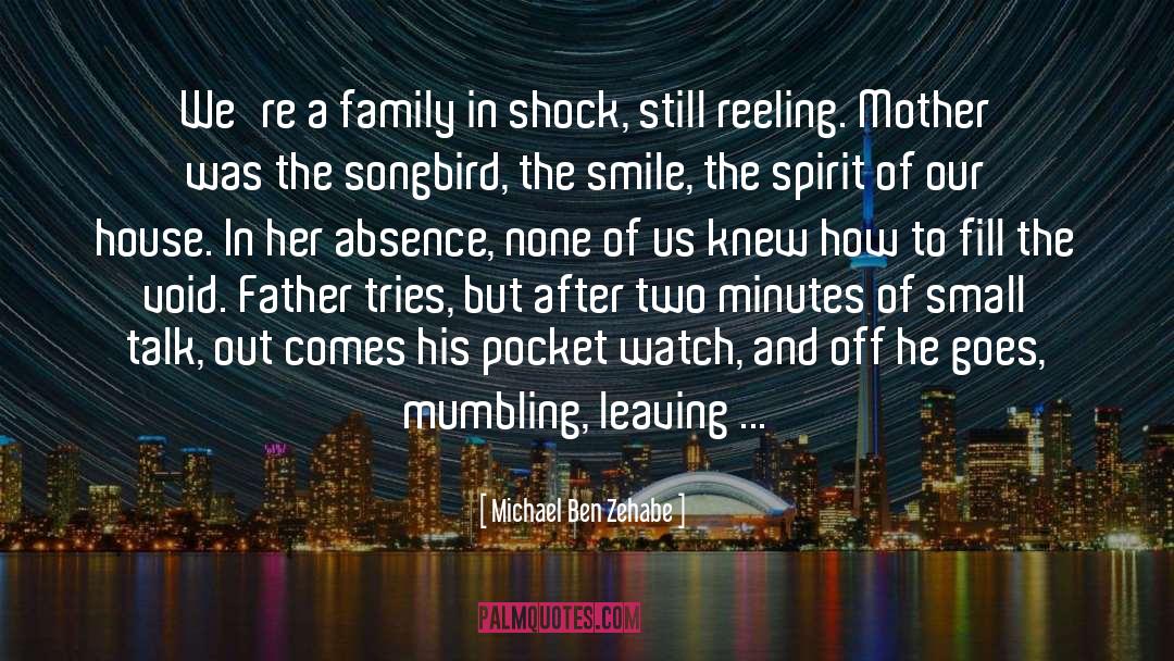 Michael Ben Zehabe Quotes: We're a family in shock,