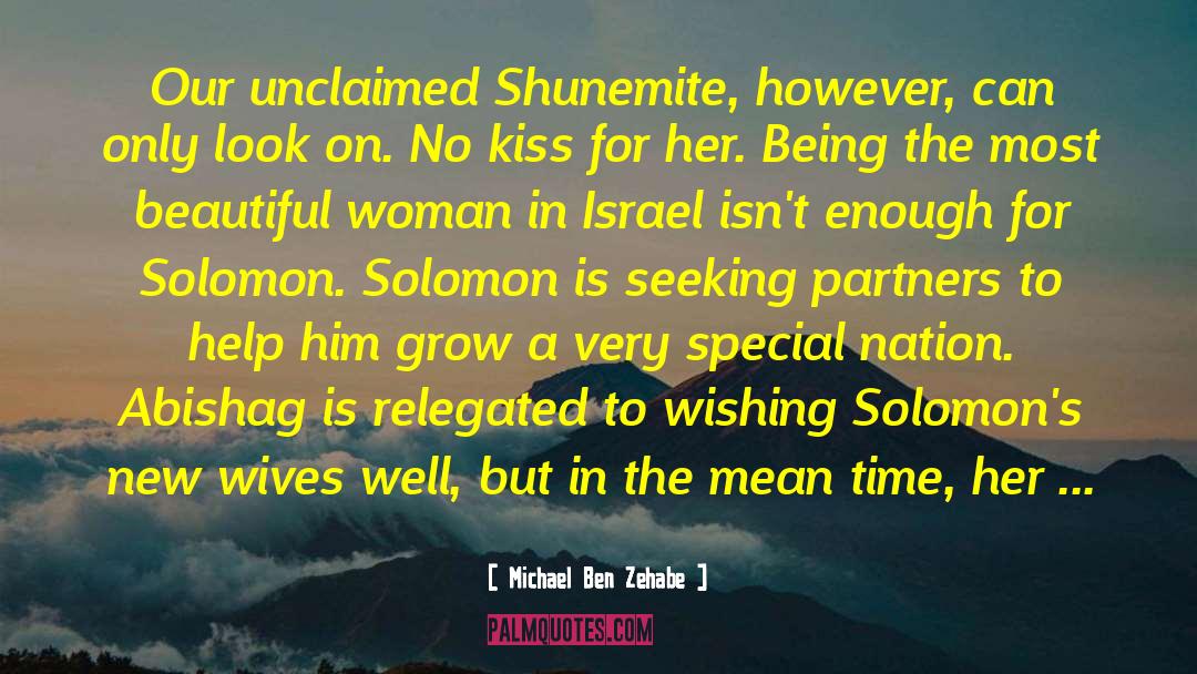 Michael Ben Zehabe Quotes: Our unclaimed Shunemite, however, can