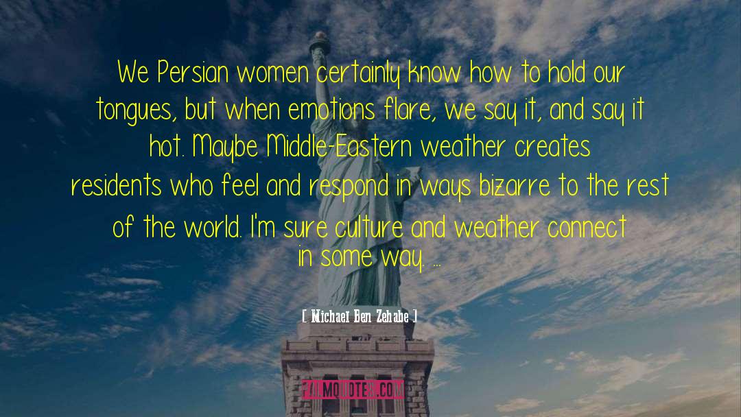 Michael Ben Zehabe Quotes: We Persian women certainly know