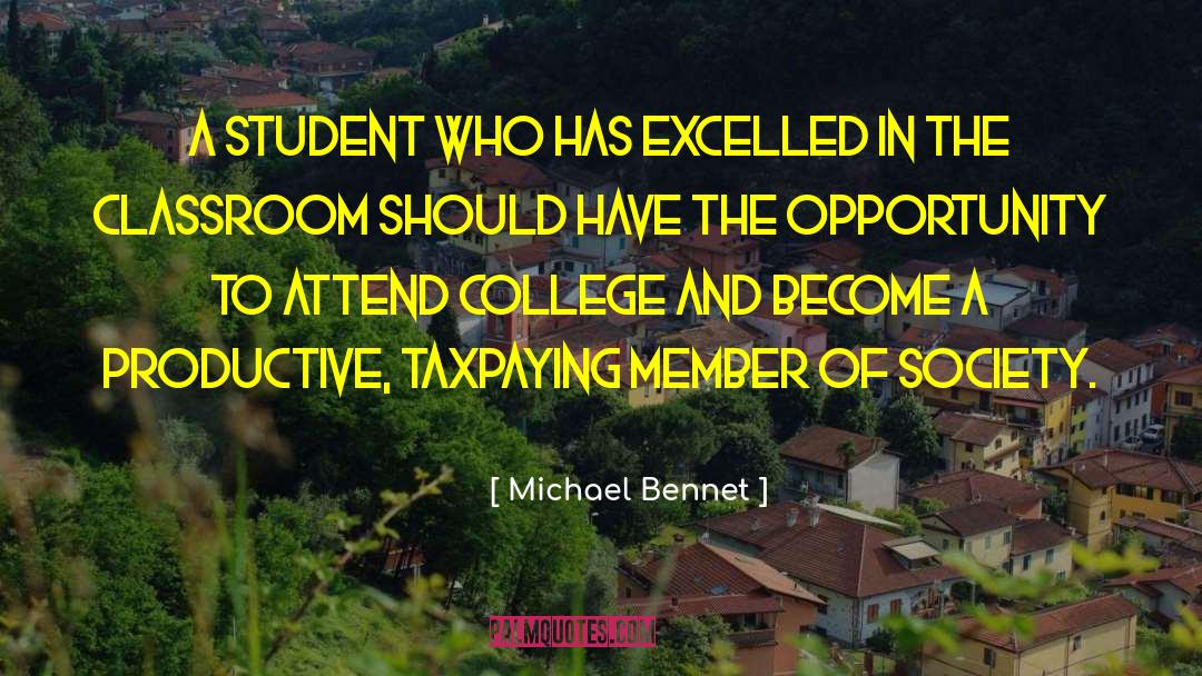 Michael Bennet Quotes: A student who has excelled