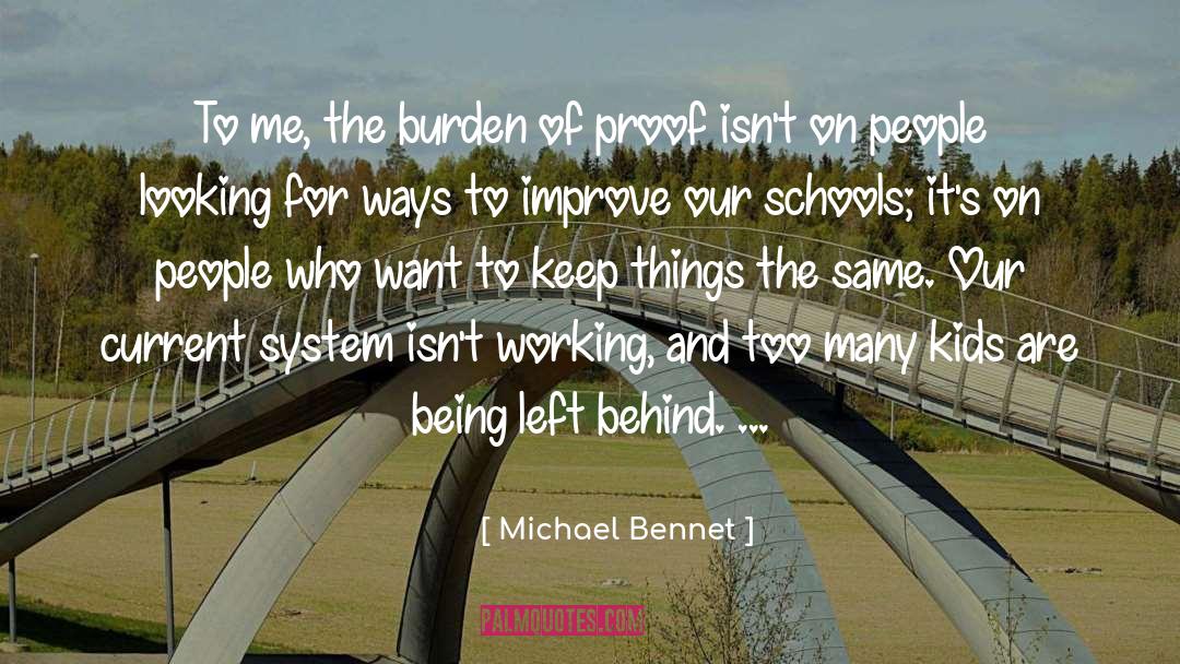 Michael Bennet Quotes: To me, the burden of