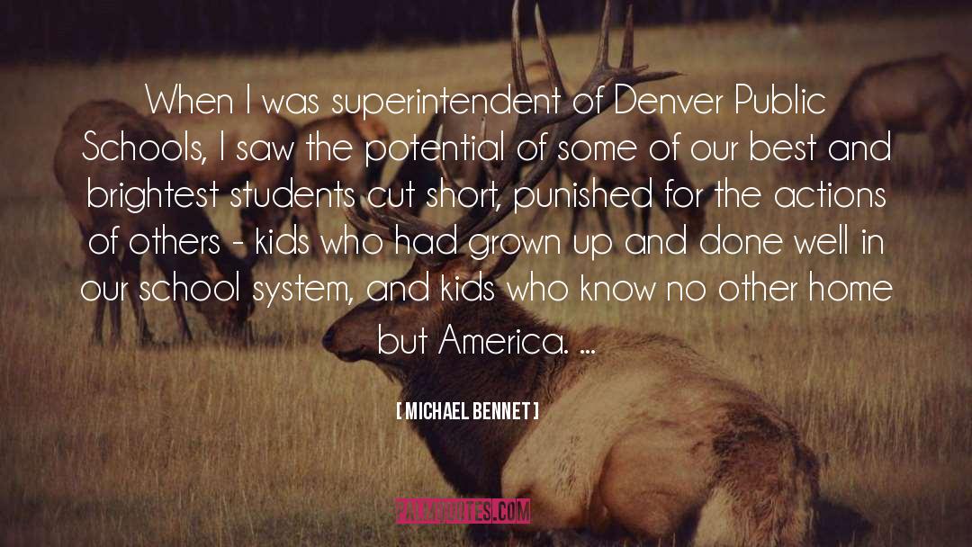 Michael Bennet Quotes: When I was superintendent of