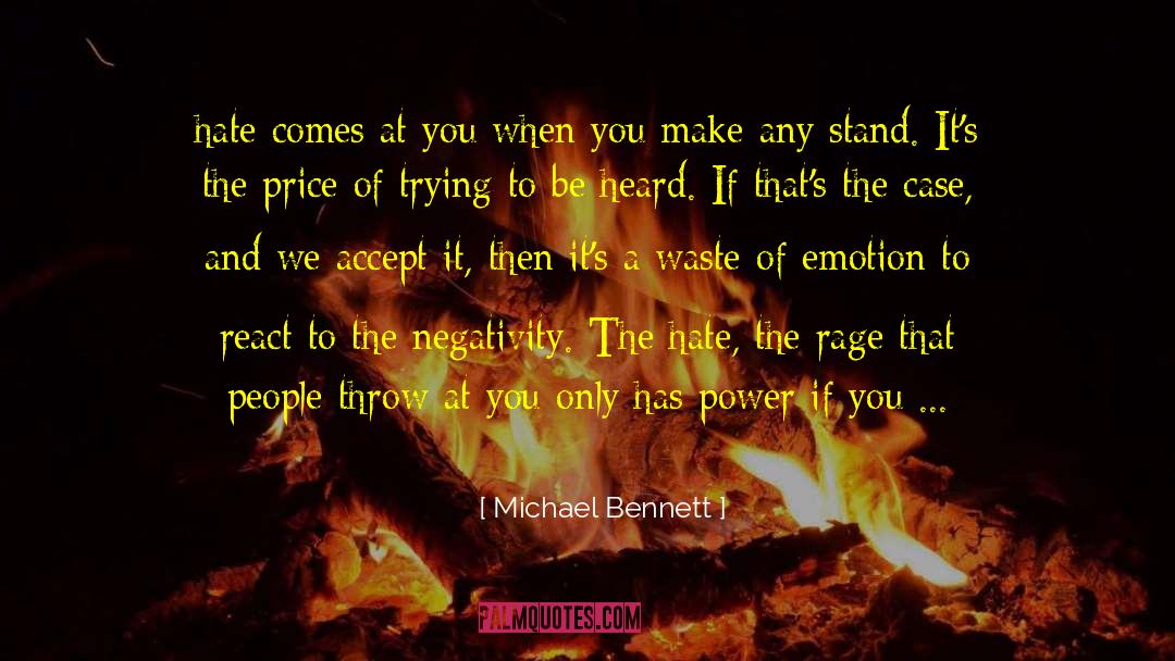Michael Bennett Quotes: hate comes at you when