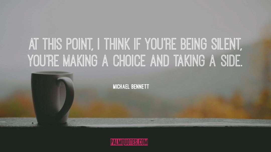 Michael Bennett Quotes: At this point, I think