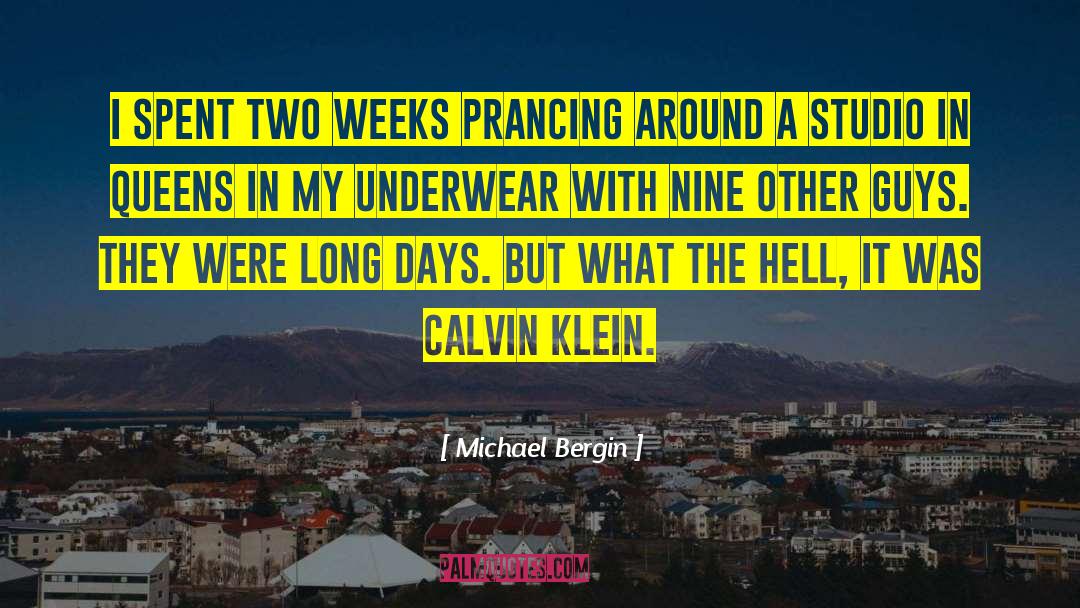 Michael Bergin Quotes: I spent two weeks prancing