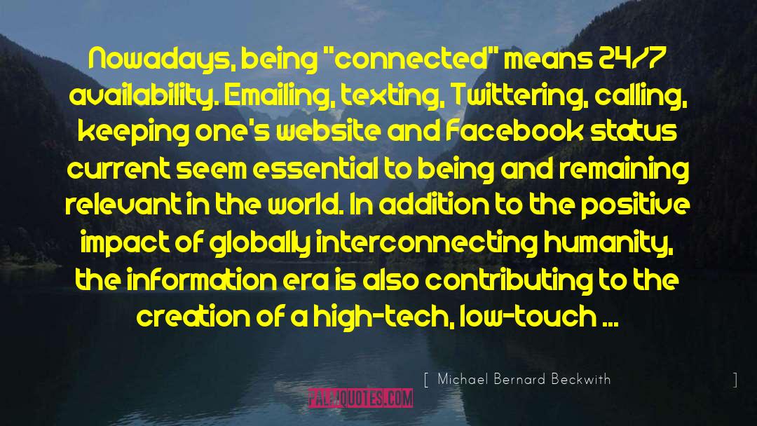 Michael Bernard Beckwith Quotes: Nowadays, being 