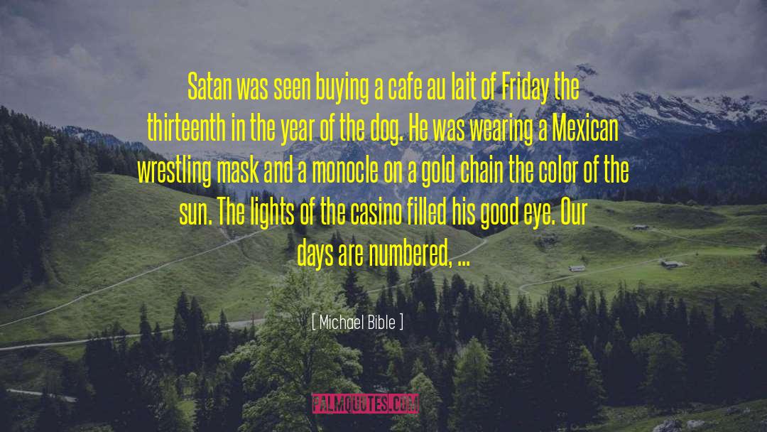Michael Bible Quotes: Satan was seen buying a