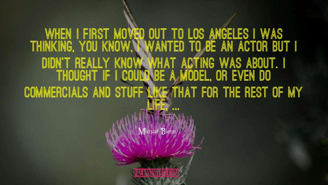 Michael Biehn Quotes: When I first moved out