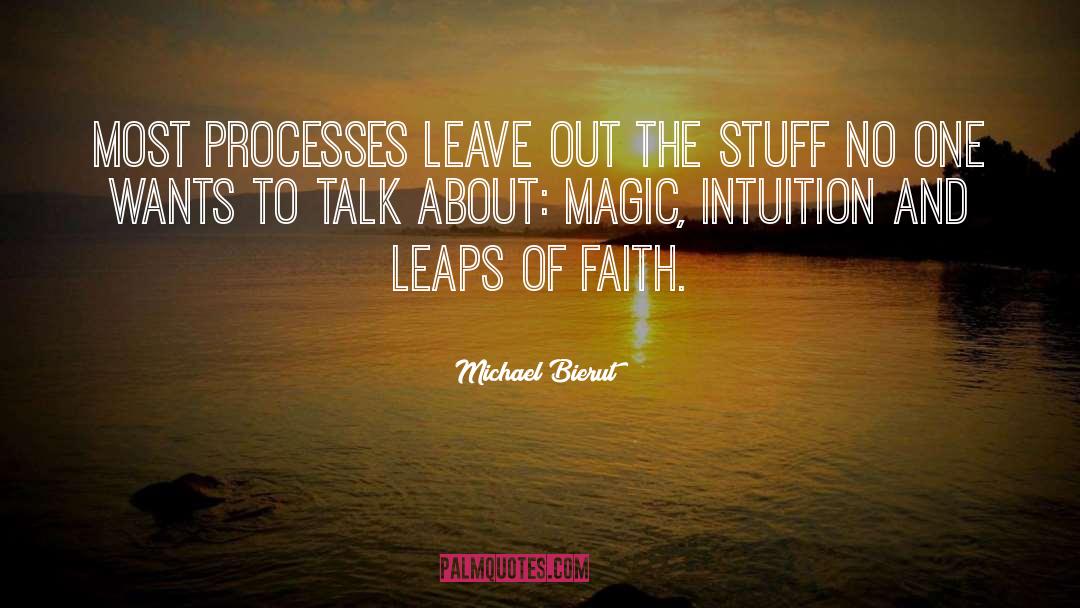 Michael Bierut Quotes: Most processes leave out the