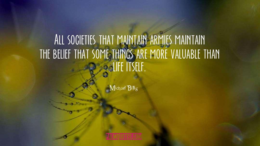 Michael Billig Quotes: All societies that maintain armies