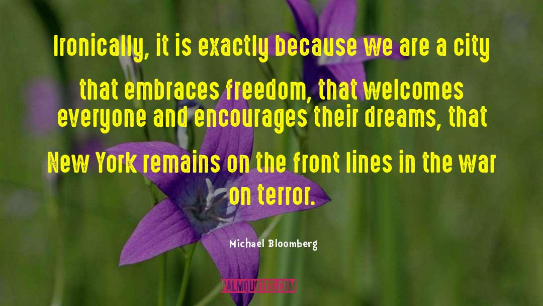 Michael Bloomberg Quotes: Ironically, it is exactly because