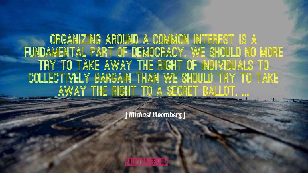 Michael Bloomberg Quotes: Organizing around a common interest